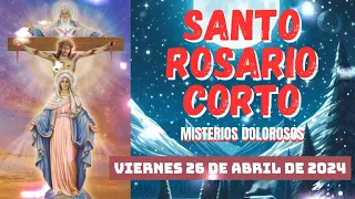 Santo Rosario Corto de hoy Viernes 26 de Abril de 2024🌿 Misterios Dolorosos 🌿 Santo Virgen María💖