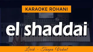 EL SHADDAI (Tak Usah Ku Takut) | Karaoke Lagu Rohani