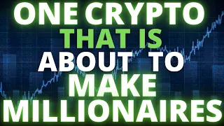 One Crypto That Is About to Make Millionaires...And It's Not What You Think