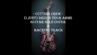 Cutting Crew - (I just) Died in your Arms - Guitar Solo Cover & Backing Track