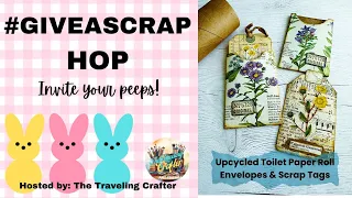 #GiveAScrap Hop Hosted by@Angelaschrad-Artist | Toilet Paper Roll Envelopes & Scrappy Journal Tags