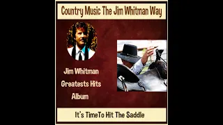 It's Time To Hit The Saddle   Jim Whitman   Greatest Hits