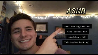 ASMR | Fast and Aggressive Hand Sounds for Studying (50/50 Talking/No Talking)