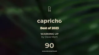 CAPRICHO Podcast #90 | Warming Up | Afro House, Melodic House, Indie Dance | Dave Marti
