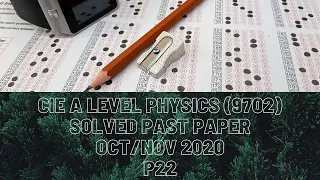 CIE A Level Physics Solved Past Paper Oct/Nov 2020 P22