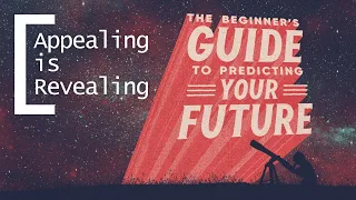 Appealing is Revealing / Beginners Guide to Predicting Your Future - Part 4 / Sunday Live