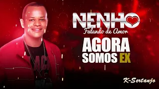 NENHO FALANDO DE AMOR - AGORA SOMOS EX (K-Sertanejo)