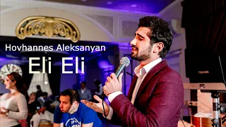 Hovhannes Aleksanyan - Eli Eli #premiera