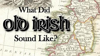 What did the Old Gaelic Language Sound Like?