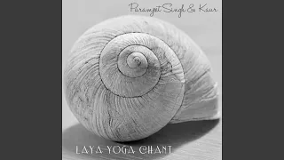 Laya Yoga Chant (Kundalini Yoga Mantra Meditation)