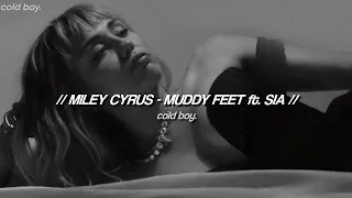 Miley Cyrus - Muddy Feet feat. Sia (Lyrics)