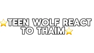 [⭐️Teen wolf react to thaim⭐️] this not the valentines special just a old video I made 🤷🏽‍♀️