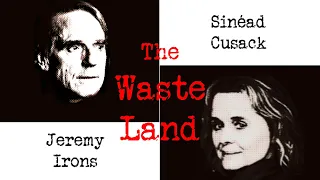 Jeremy Irons & Sinéad Cusack: The Waste Land. (introduced by James Lever.