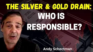 Andy Schectman - The gold and silver drain: who is responsible? | gold and Silver price