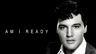 ELVIS PRESLEY - SINGS ACAPELLA "AM I READY"