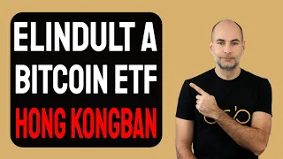 ELINDULT A BITCOIN ETF HONG KONGBAN [Részletek]