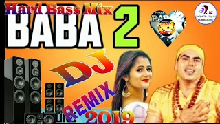 Baba 2 Dj Remix New Haryanvi 2019 Song By Masoom Sharma nhard mix 2019 Rahul chouhan