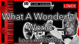 What A Wonderful World (LOWER -3) - Louis Armstrong - Piano Karaoke Instrumental