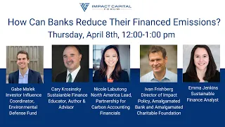 How Can Banks Reduce their Financed Emissions? - Impact Capital Forum Webinar