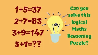 1+5=37 2+7=83 3+9=147 5+1=?? Can you solve this logical Maths Reasoning Puzzle? Best tricky puzzle!