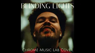 The Weeknd - Blinding Lights (Chrome Music Lab Cover)