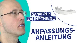 Zahnschiene SanaBrux Anpassungs-Anleitung