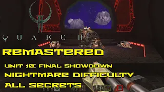 Quake II Remastered | Unit 10: Final Showdown | Nightmare | All secrets | 4K