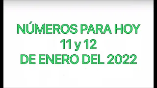 NÚMEROS PARA HOY 11 Y 12 DE ENERO DEL 2022 , NÚMEROS FUERTE ( LA PATRONA )