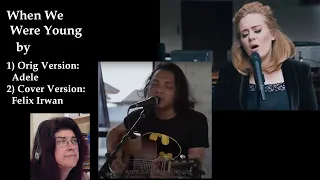 When We Were Young by Adele & Also Cover Version by Felix Irwan | 2 Song Music Reaction Video