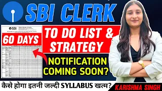 SBI Clerk-Most Comprehensive 60 Days Strategy with To-Do List✅ || Sure Shot Selection💯|| Pre+Mains