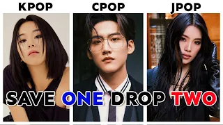 SAVE ONE, DROP TWO || KPOP VS CPOP VS JPOP