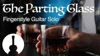 The Parting Glass • Fingerstyle Guitar Solo with TAB