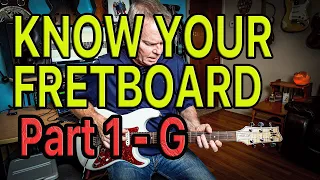 KNOW YOUR FRETBOARD - Part 1 - G