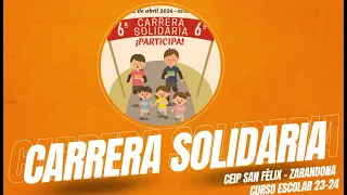 VI Carrera Solidaria. Colegio San Félix. Curso 2023 - 2024. Versión larga.