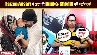 Dipika की Faizan Ansari ने खोल दी पोल, कहा धर्म के नाम पर कर रही हैं खिलवाड़