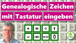 Genealogische Zeichen mit der Tastatur eingeben (ohne Maus)