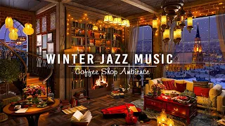 Cozy Winter Coffee Shop Ambience with Warm Jazz Music & Fireplace Sounds for Relax,Study or Sleeping