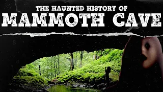 The Haunted History of Mammoth Cave in Kentucky | Mystery Syndicate
