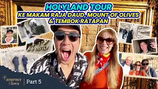 Jerusalem Tour! Masuk ke Makam Raja Daud & Tembok Ratapan - Journey To Love