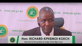 Hon. Richard Kipkemoi Koech Interview for the position of Judge of the High Court