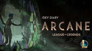 /dev diary - Arcane: The Animated Series • A League of Legends Story on Netflix