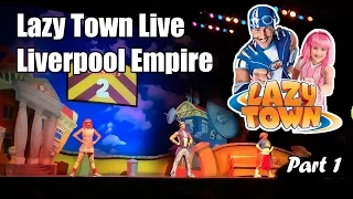 Lazy Town Live - Liverpool Empire - Part 1