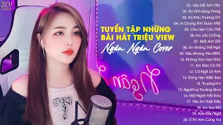 Tuyển Tập Những Bài Hát Triệu View Hay Nhất Của Ngân Ngân | Nhạc Trẻ 2023 Hay Nhất | Ngân Ngân Cover