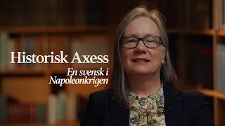 Historisk Axess 2024 – En svensk i Napoleonkrigen med Åsa Karlsson