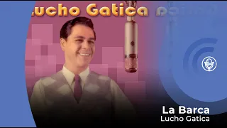 Lucho Gatica - La Barca (con letra - lyrics video)