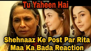 Shehnaaz ने कहा Tu yaheen hai तो Rita मां का आया बड़ा Reaction सामने