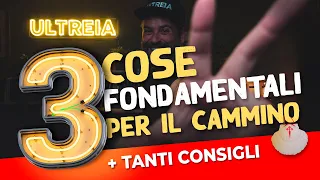 3 cose fondamentali per il cammino + consigli