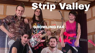 Strip Valley GROWLING FAR LIVE