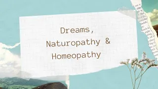 Dreams, Naturopathy & Homeopathy