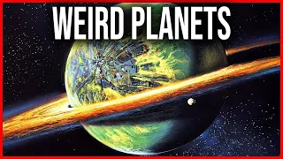 10 Strange Planets in Space That Defy All Logic (Part 2)